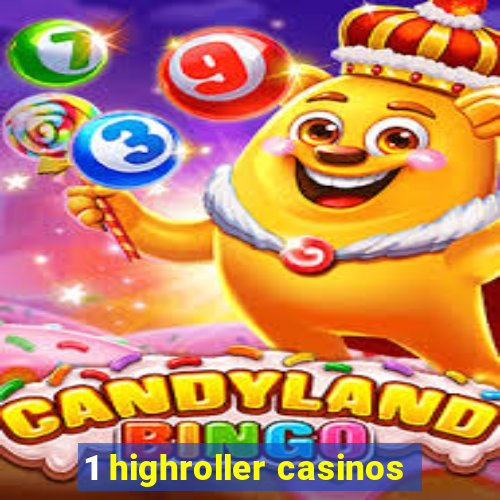 1 highroller casinos